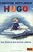 Hugo, das Kind in den besten Jahren by Christine Nöstlinger