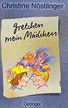 Gretchen mein Mädchen Gretchen mein Mädchen