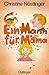 Ein Mann für Mama by Christine Nöstlinger Ein Mann für Mama by Christine Nöstlinger