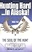 Hunting Hard...In Alaska! Book Two "The Soul of the Hunt" by Marc Taylor