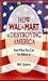 How Wal-Mart Is Destroying America by Bill Quinn
