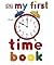 My First Time Book (My 1st ...