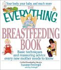 The Everything Breastfeeding Book: Basic Techniques and Reassuring Advice Every New Mother Needs to Know (Paperback)