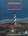 Southeastern Lighthouses: Outer Banks to Cape Florida (Lighthouse Series : The Life and History of America's Waterways)