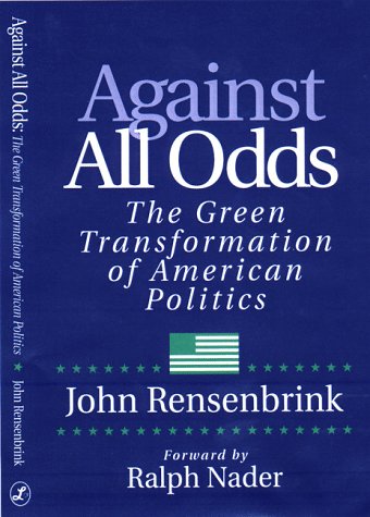 Against All Odds: The Green Transformation of American Politics (Paperback)