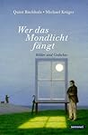 Wer das Mondlicht...