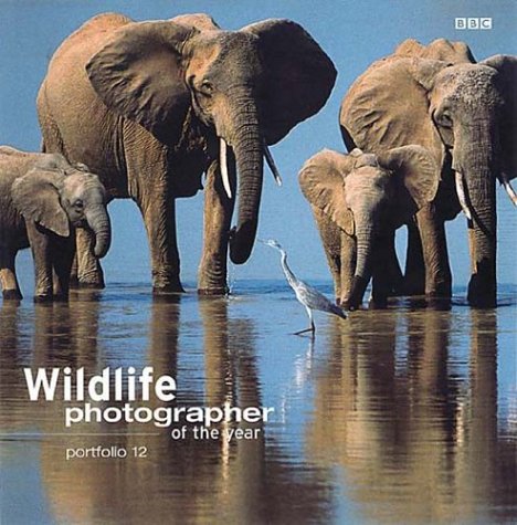 Wildlife Photographer of the Year Portfolio 12 (Wildlife Photographer Annual, 12)