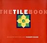 The Tile Book: Decorating With Fired Earth