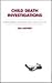 Child Death Investigations by Lisa Mayhew