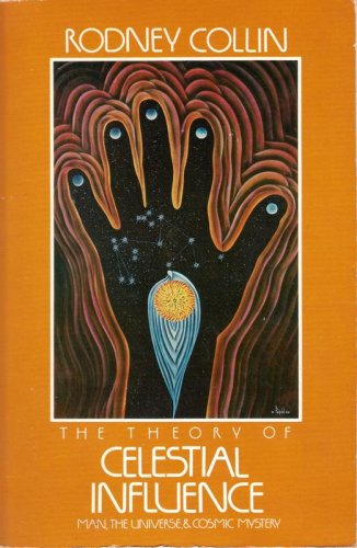 The Theory of Celestial Influence: Man, the Universe and Cosmic Mystery (Paperback)