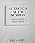 Litigation By the Numbers by Julie A. Goren