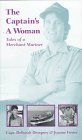 The Captain's a Woman: Tales of a Merchant Mariner