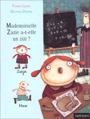 Mademoiselle Zazie a-t-elle un zizi ? (Board Book)
