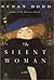 The Silent Woman: A Novel
