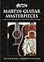 Martin Guitar Masterpieces: A Showcase of Artists' Editions, Limited Editions, and Custom Guitars