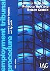 Employment Tribunal Procedure: A User's Guide to Tribunals and Appeals Employment Tribunal Procedure: A User's Guide to Tribunals and Appeals