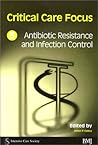Critical Care Focus 5: Antibiotic Resistance and Infection Control