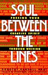 Soul Between the Lines: Freeing Your Creative Spirit Through Writing