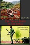 The Tragic State of the Congo: From Decolonization to Dictatorship: Exploring the Congo's Journey from Colonial Exploitation to Modern Dictatorship The Tragic State of the Congo: From Decolonization to Dictatorship: Exploring the Congo's Journey from Colonial Exploitation to Modern Dictatorship