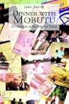 Dinner with Mobutu: A Chronicle of My Life and Times