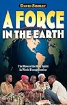 A Force in the Earth: The Move of the Holy Spirit in World Evangelization