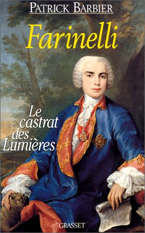 Farinelli Le Castrat Des Lumieres (French Edition)