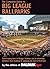 The Complete Guide to Big League Ballparks