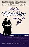 Making Relationships Work for You (Voice Dialogue Tapes) Making Relationships Work for You (Voice Dialogue Tapes)