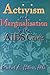 Activism and Marginalization in the AIDS Crisis (Monograph Published Simultaneously As the Journal of Homosexuality , Vol 32, No 3-4)