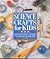 Science Crafts for Kids: 50 Fantastic Things to Invent & Create