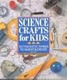 Science Crafts for Kids by Gwen Diehn
