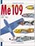 Messerschmitt Me 109, Volume I: From 1936 to 1942 (Planes And Pilots)