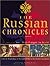 The Russian Chronicles: A Thousand Years That Changed the World