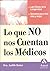 Lo que no nos cuentan los médicos by Judith Boice