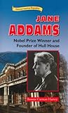 Jane Addams: Nobel Prize Winner and Founder of Hull House (Historical American Biographies)