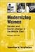 Modernizing Women: Gender and Social Change in the Middle East