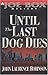 Until the Last Dog Dies (Jo...