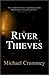 River Thieves by Michael Crummey River Thieves by Michael Crummey