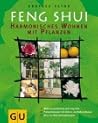 Feng Shui. Harmonisches Wohnen mit Pflanzen.