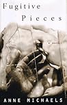 Fugitive Pieces by Anne  Michaels