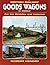 British Railway Goods Wagons in Colour: For the Modeller and Historian