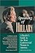 Speaking of Hillary: A Reader's Guide to the Most Controversial Woman in America