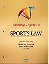 Casenote Legal Briefs: Sports Law - Keyed to Weiler & Roberts