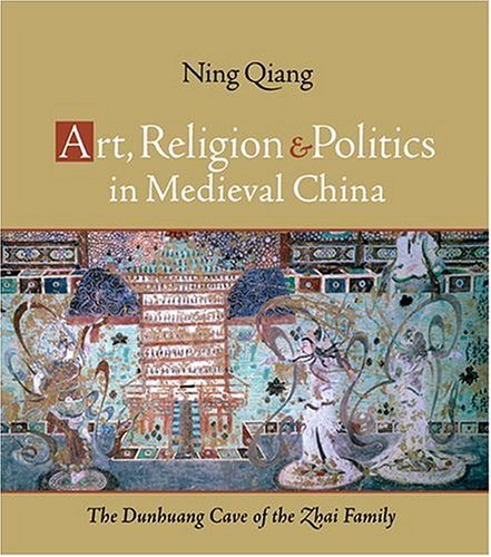Art, Religion, and Politics In Medieval China (Hardcover)