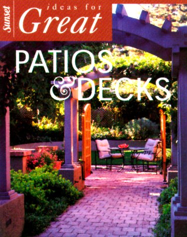 Ideas for Great Patios & Decks (Paperback)