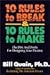 10 Rules to Break & 10 Rules to Make: The Do's and Dont's For Designing Your Destiny