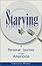 Starving: A Personal Journey Through Anorexia