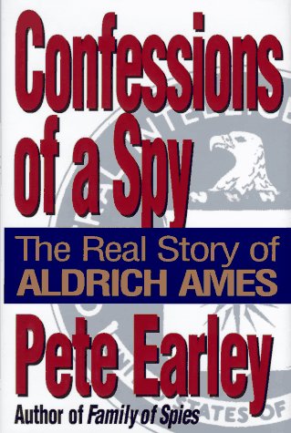 Confessions of a Spy: The Real Story of Aldrich Ames (Hardcover)