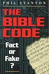 The Bible Code: Fact or Fake? The Bible Code: Fact or Fake?