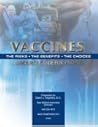 Vaccines: A Resource Guide for Parents, the Risks, the Benefits, the Choices